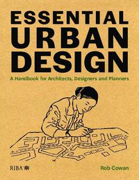 Cover image for Essential Urban Design: A Handbook for Architects, Designers and Planners