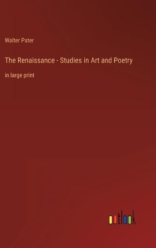 Cover image for The Renaissance - Studies in Art and Poetry