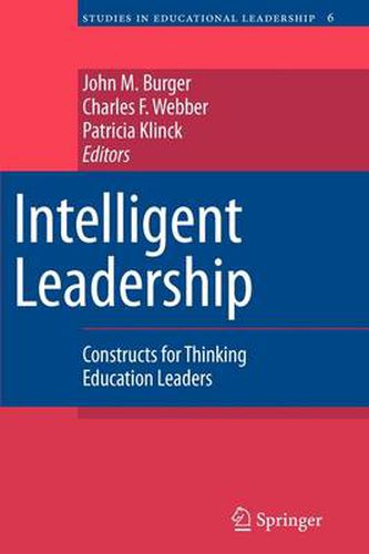 Intelligent Leadership: Constructs for Thinking Education Leaders