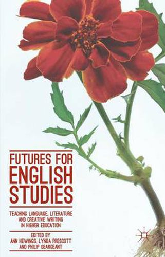 Cover image for Futures for English Studies: Teaching Language, Literature and Creative Writing in Higher Education