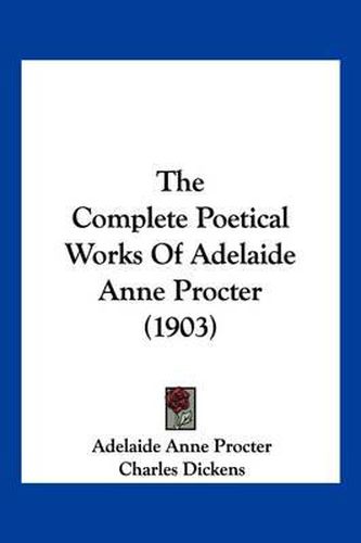 The Complete Poetical Works of Adelaide Anne Procter (1903)