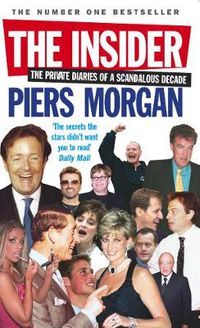 Cover image for The Insider: The Private Diaries of a Scandalous Decade