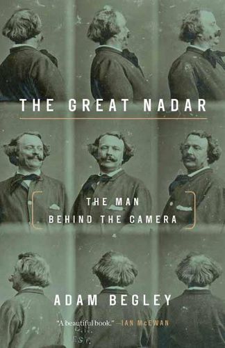 Cover image for Great Nadar: The Man Behind the Camera