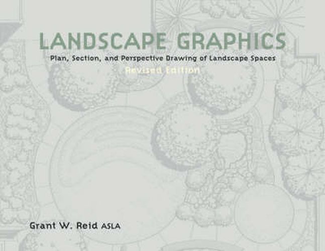 Landscape Graphics - Plan, Section, and Perspectiv e Drawing of Landscape Spaces