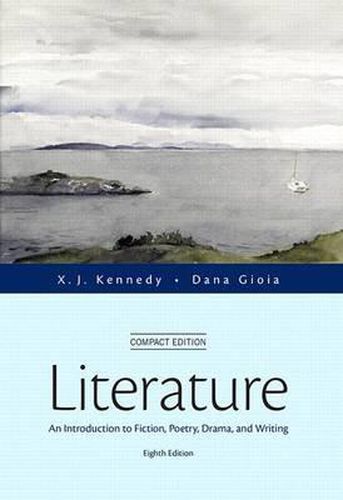 Cover image for Literature: An Introduction to Fiction, Poetry, Drama, and Writing, Compact Edition Plus Myliteraturelab with the Literature Collection Etext-- Access Card Package