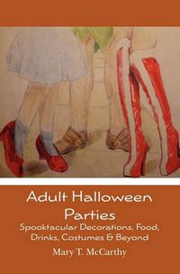 Cover image for Adult Halloween Parties: Spooktacular Decorations, Food, Drinks, Costumes & Beyond