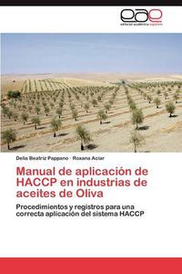 Cover image for Manual de aplicacion de HACCP en industrias de aceites de Oliva
