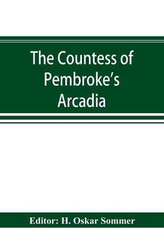 The Countess of Pembroke's Arcadia. The Original quarto edition (1590) in photographic facsimile, with a bibliographical introduction