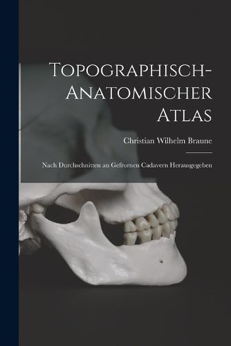 Cover image for Topographisch-Anatomischer Atlas