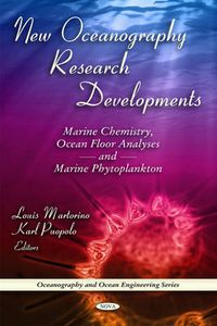 Cover image for New Oceanography Research Developments: Marine Chemistry, Ocean Floor Analyses & Marine Phytoplankton