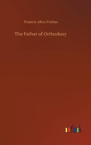 Cover image for The Father of Orthodoxy