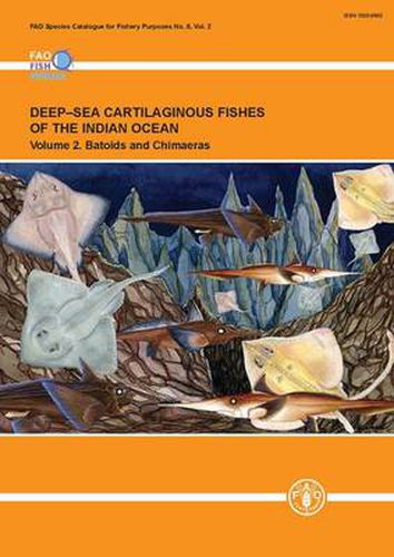 Cover image for Deep-sea cartilaginous fishes of the Indian Ocean: Vol. 2: Batoids and chimaeras