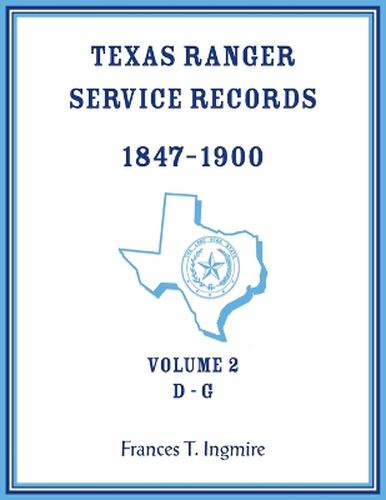 Texas Ranger Service Records, 1847-1900, Volume 2 D-G