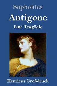 Cover image for Antigone (Grossdruck): Eine Tragoedie