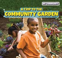 Cover image for A Trip to the Community Garden