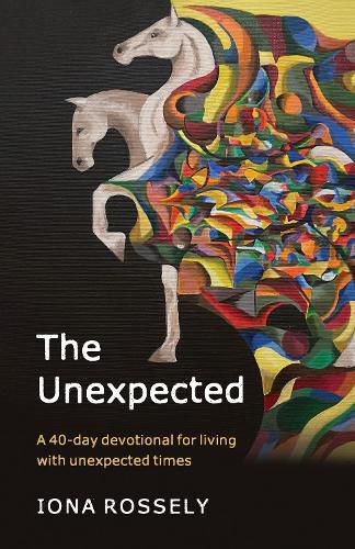 Cover image for The Unexpected: A 40 Day Devotional for Living with Unexpected Times