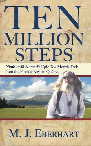 Cover image for Ten Million Steps: Nimblewill Nomad's Epic 10-Month Trek from the Florida Keys to Quebec