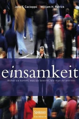 Cover image for Einsamkeit: Woher sie kommt, was sie bewirkt, wie man ihr entrinnt