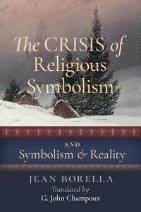 Cover image for The Crisis of Religious Symbolism & Symbolism and Reality