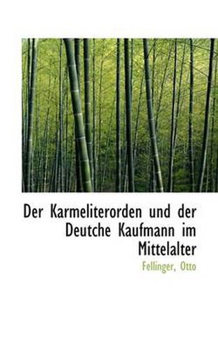 Cover image for Der Karmeliterorden Und Der Deutche Kaufmann Im Mittelalter