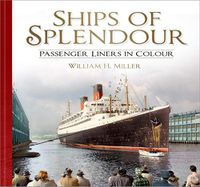 Cover image for Ships of Splendour: Passenger Liners in Colour