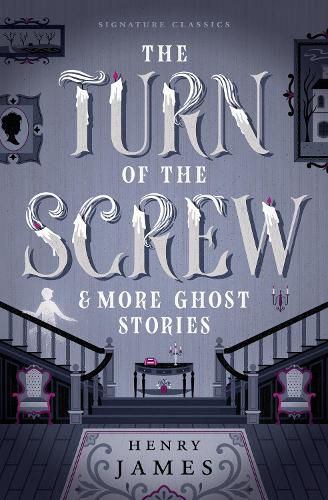 The Turn of the Screw & More Ghost Stories