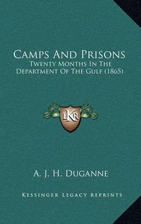 Cover image for Camps and Prisons: Twenty Months in the Department of the Gulf (1865)