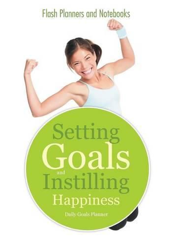 Cover image for Setting Goals and Instilling Happiness: Daily Goals Planner