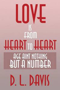 Cover image for Love Is from Heart to Heart: Age Aint Nothing But a Number