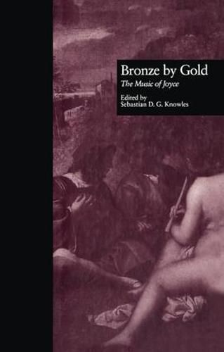 Cover image for Bronze by Gold: The Music of Joyce