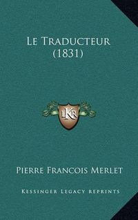 Cover image for Le Traducteur (1831)