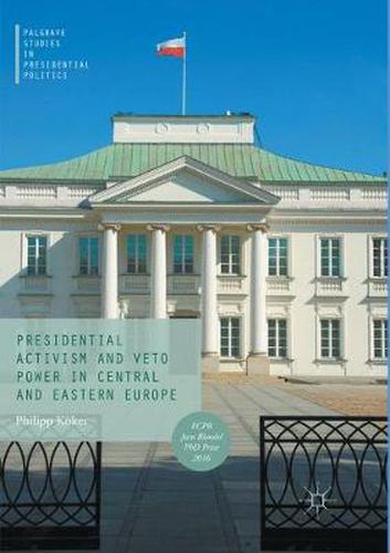 Cover image for Presidential Activism and Veto Power in Central and Eastern Europe