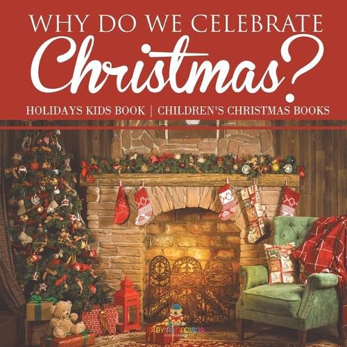 Cover image for Why Do We Celebrate Christmas? Holidays Kids Book Children's Christmas Books