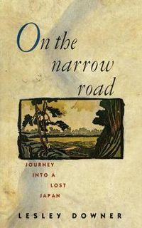 Cover image for On the Narrow Road: Journey Into a Lost Japan