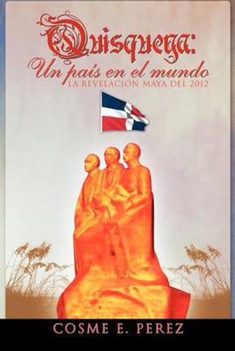 Cover image for Quisqueya: Un Pais En El Mundo La Revelacion Maya del 2012