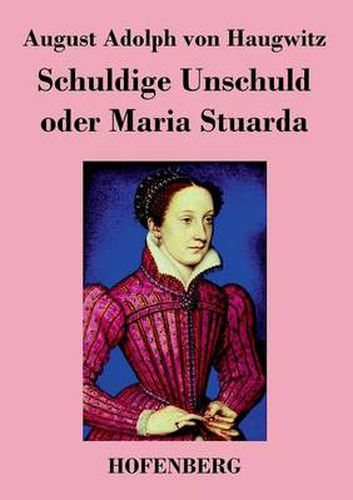 Cover image for Schuldige Unschuld oder Maria Stuarda