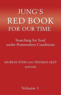 Cover image for Jung"s Red Book For Our Time: Searching for Soul under Postmodern Conditions Volume 1