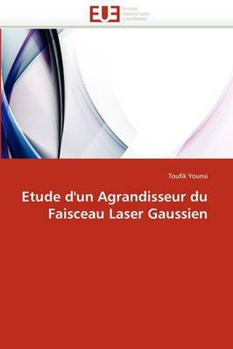 Cover image for Etude D'Un Agrandisseur Du Faisceau Laser Gaussien