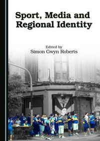 Cover image for Sport, Media and Regional Identity