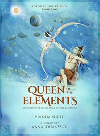 Cover image for Queen of the Elements: An Illustrated Series Based on the Ramayana