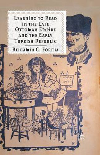 Cover image for Learning to Read in the Late Ottoman Empire and the Early Turkish Republic