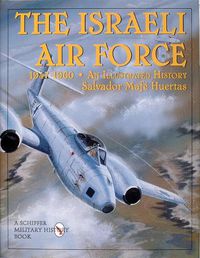 Cover image for The Israeli Airforce 1947-1960: An Illustrated History