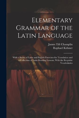 Elementary Grammar of the Latin Language