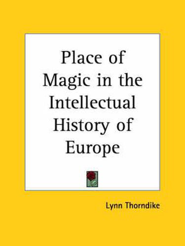 Cover image for Place of Magic in the Intellectual History of Europe (1905)