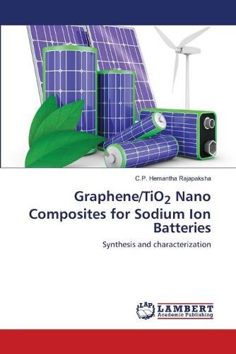 Cover image for Graphene/TiO2 Nano Composites for Sodium Ion Batteries