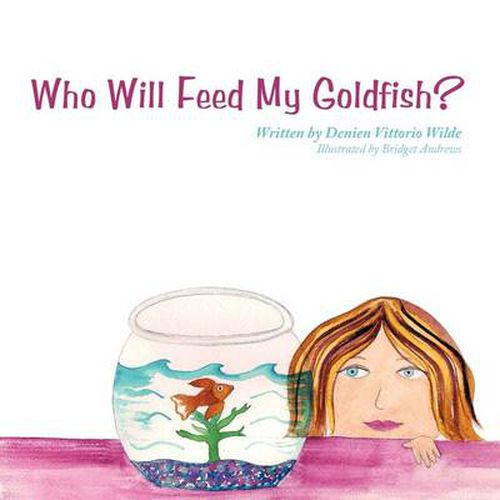 Cover image for Who Will Feed My Goldfish?