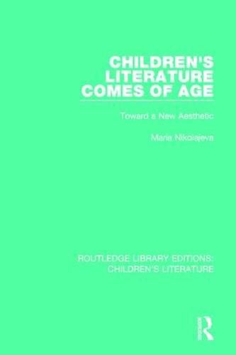 Cover image for Children's Literature Comes of Age: Toward a New Aesthetic