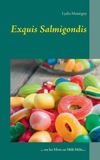 Cover image for Exquis Salmigondis: ou les mots en meli melo