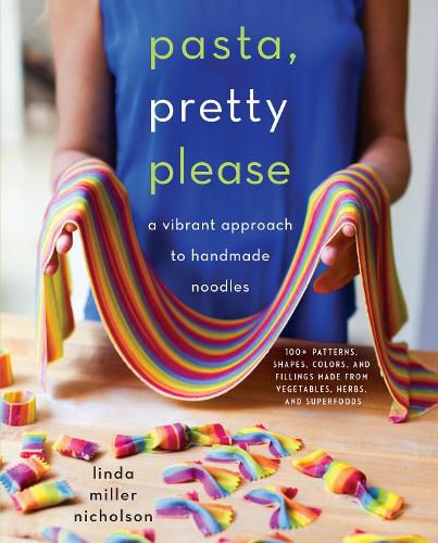 Cover image for Pasta, Pretty Please: A Vibrant Approach to Handmade Noodles