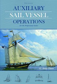 Cover image for Auxiliary Sail Vessel Operations, 2nd Edition